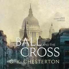 The Ball and the Cross by G. K. Chesterton audiobook