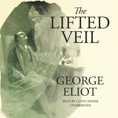 The Lifted Veil by George Eliot audiobook