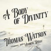 A Body of Divinity by  Thomas Watson audiobook