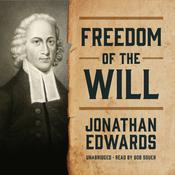 Freedom of the Will by  Jonathan Edwards audiobook