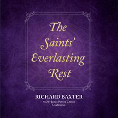 The Saints’ Everlasting Rest by Richard Baxter audiobook