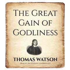 The Great Gain of Godliness by Thomas Watson audiobook