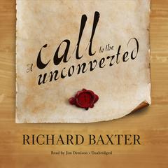 A Call to the Unconverted by Richard Baxter audiobook