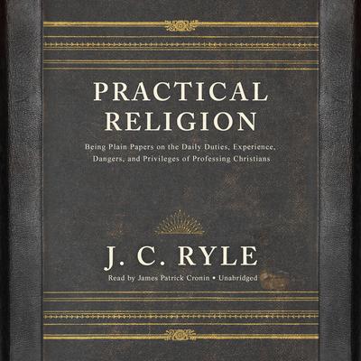 Practical Religion by J. C. Ryle audiobook