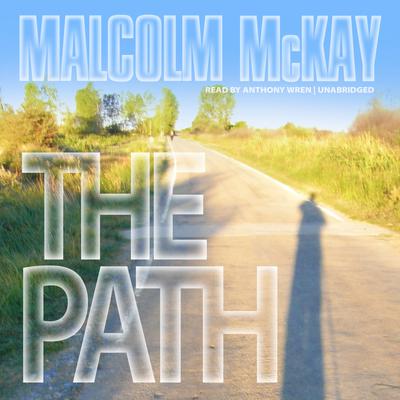 The Path by Malcolm McKay audiobook
