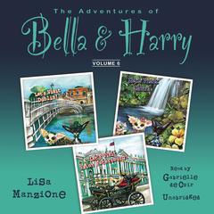 The Adventures of Bella & Harry, Vol. 6 by Lisa Manzione audiobook