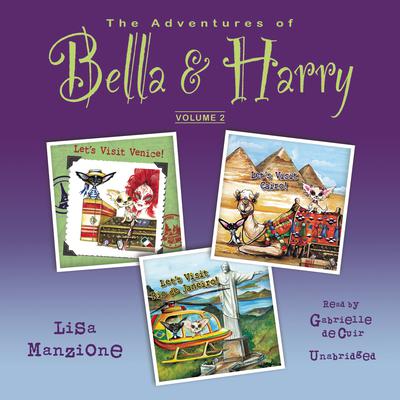 The Adventures of Bella & Harry, Vol. 2 by Lisa Manzione audiobook