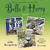 The Adventures of Bella & Harry, Vol. 3 by  Lisa Manzione audiobook