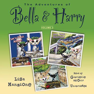 The Adventures of Bella & Harry, Vol. 3 by Lisa Manzione audiobook