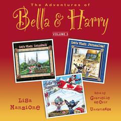 The Adventures of Bella & Harry, Vol. 5 by Lisa Manzione audiobook