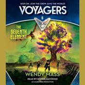 Voyagers Book 6: The Seventh Element by  Wendy Mass audiobook