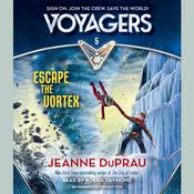 Voyagers: Escape the Vortex (Book 5) by  Jeanne DuPrau audiobook
