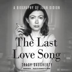 The Last Love Song by Tracy Daugherty audiobook
