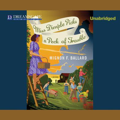 Miss Dimple Picks a Peck of Trouble by Mignon F. Ballard audiobook