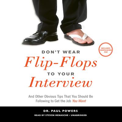 Don't Wear Flip-Flops to Your Interview by Paul Powers audiobook