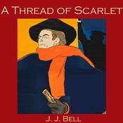 A Thread of Scarlet by  J. J. Bell audiobook