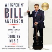 Whisperin’ Bill Anderson by  Bill Anderson audiobook