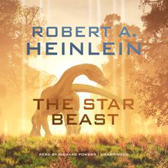 The Star Beast by Robert A. Heinlein audiobook