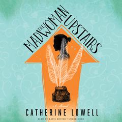 The Madwoman Upstairs by Catherine Lowell audiobook
