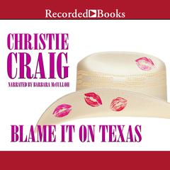 Blame It on Texas by Christie Craig audiobook