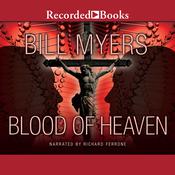 Blood of Heaven by  Bill Myers audiobook
