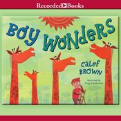 Boy Wonders by  Calef Brown audiobook