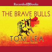 The Brave Bulls by  Tom Lea audiobook