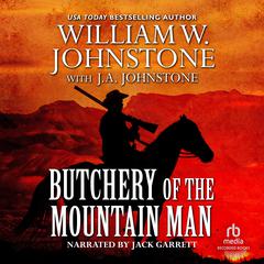 Butchery of the Mountain Man by J. A. Johnstone audiobook