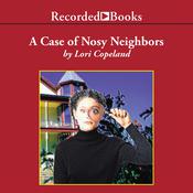 The Case of the Nosy Neighbors by  Lori Copeland audiobook