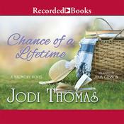 Chance of a Lifetime by  Jodi Thomas audiobook