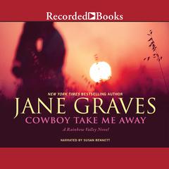 Cowboy Take Me Away by Jane Graves audiobook
