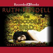 The Crocodile Bird by  Ruth Rendell audiobook