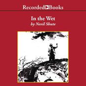 In the Wet by  Nevil Shute audiobook