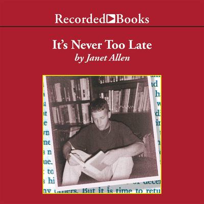 It's Never Too Late by Janet Allen audiobook
