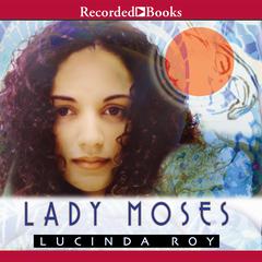 Lady Moses by Lucinda Roy audiobook