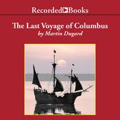 The Last Voyage of Colombus by  Martin Dugard audiobook