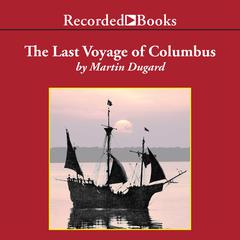 The Last Voyage of Colombus by Martin Dugard audiobook