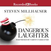 Dangerous Laughter by  Steven Millhauser audiobook