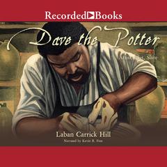 Dave the Potter by Laban Carrik Hill audiobook