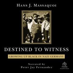 Destined to Witness by Hans Massaquoi audiobook