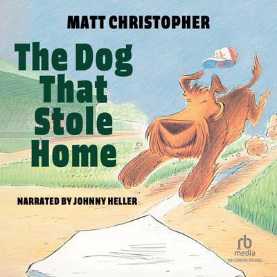 The Dog That Stole Home by Matt Christopher audiobook