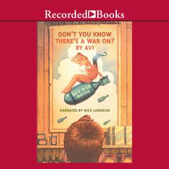 Don't You Know There's a War On? by Avi audiobook