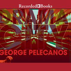 Drama City by George Pelecanos audiobook