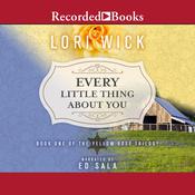 Every Little Thing About You by  Lori Wick audiobook