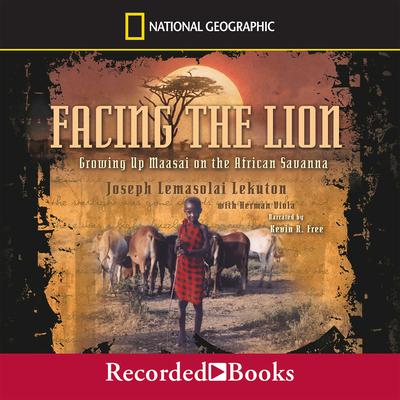Facing the Lion by Joseph Lemasolai Lekuton audiobook