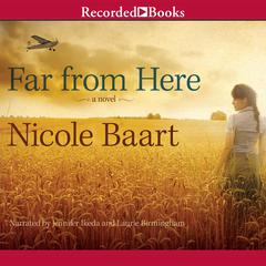 Far From Here by Nicole Baart audiobook