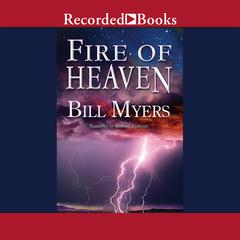 Fire of Heaven by Bill Myers audiobook