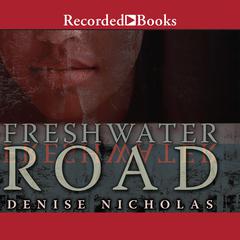 Freshwater Road by Denise Nicholas audiobook