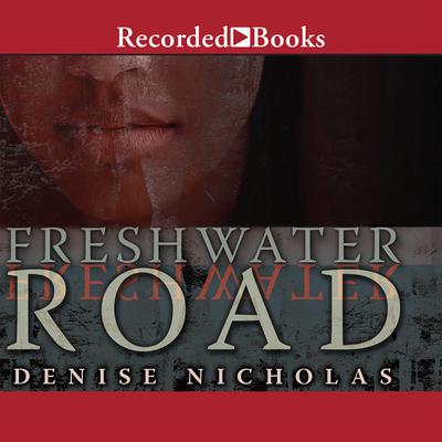 Freshwater Road by Denise Nicholas audiobook