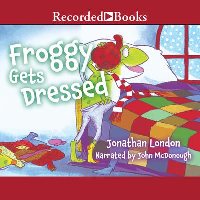 Froggy Gets Dressed by Jonathan London audiobook